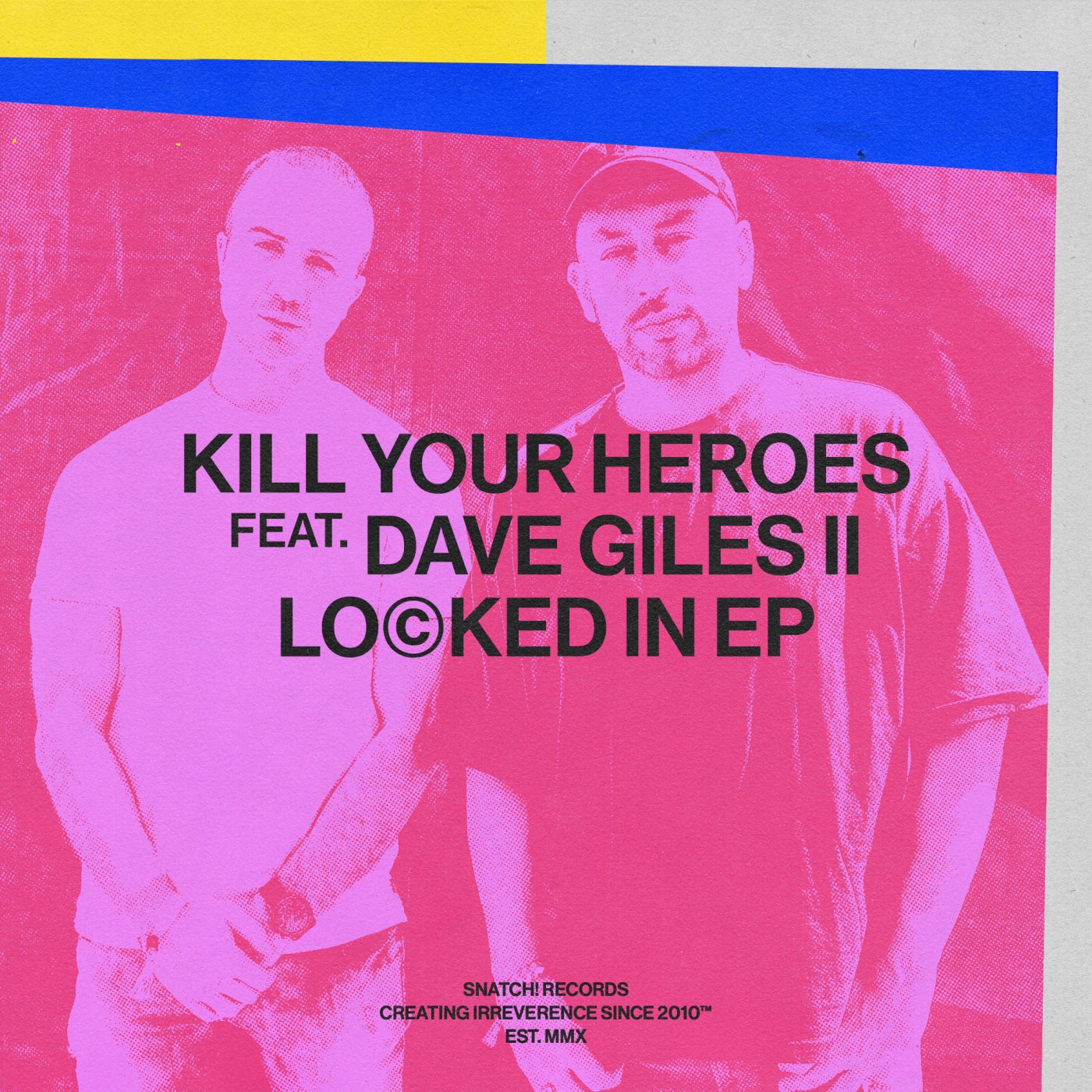Kill Your Heroes, Dave Giles II - Locked In EP [SNATCH156]